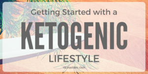 Here Is Your Quick Start Guide To Getting Started With Ketogenic!