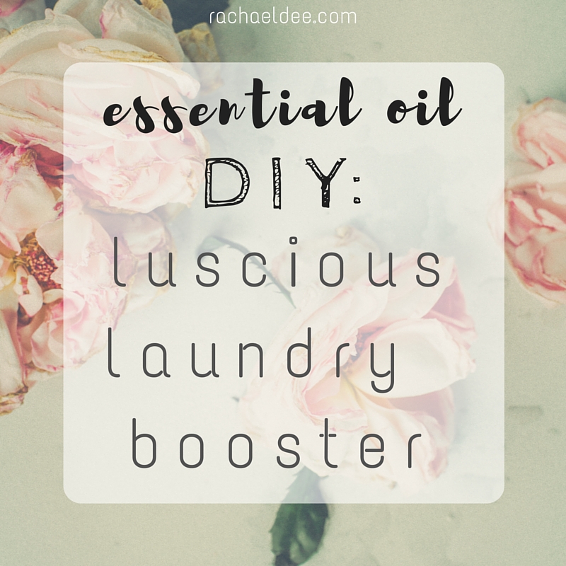 ESSENTIAL OIL DIY: Luscious Laundry Booster