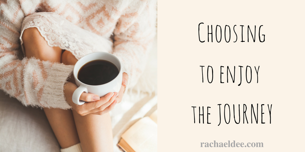 Choosing to ENJOY the journey!