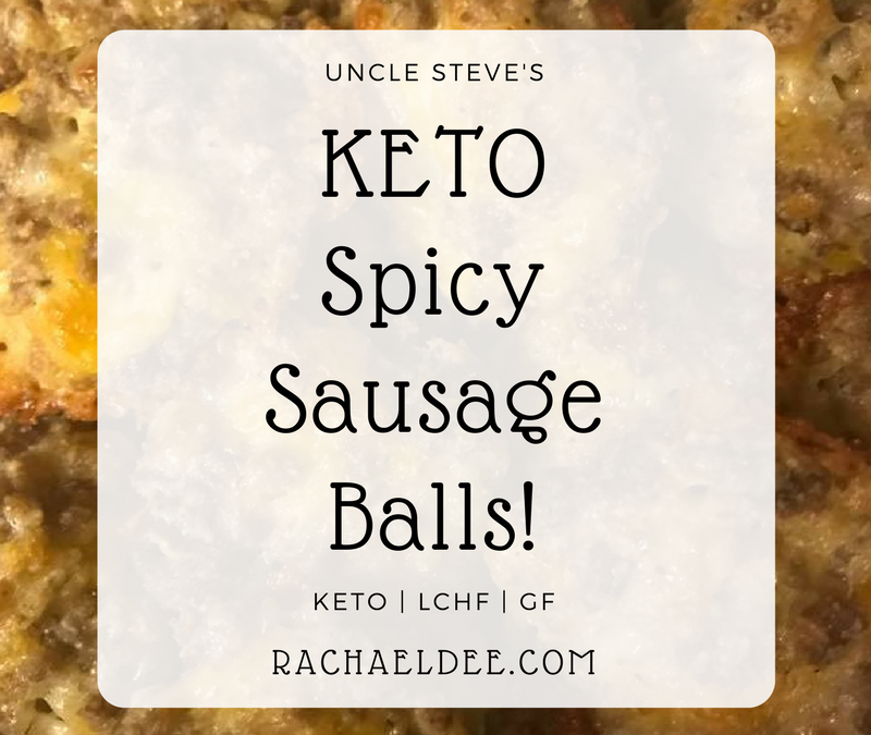 Uncle Steves KETO Spicy Sausage Balls